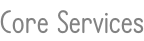 Core Services