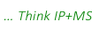 … Think IP+MS