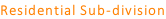 Residential Sub-division